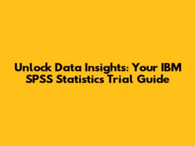 Unlock Data Insights: Your IBM SPSS Statistics Trial Guide