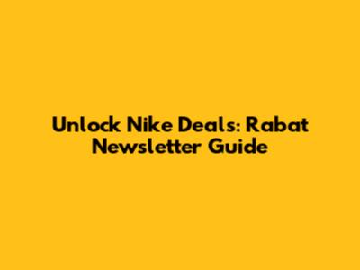 Unlock Nike Deals: Rabat Newsletter Guide