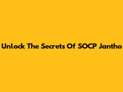 Unlock The Secrets Of SOCP Jantho