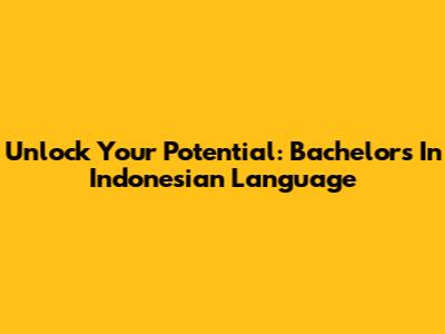 Unlock Your Potential: Bachelor's In Indonesian Language