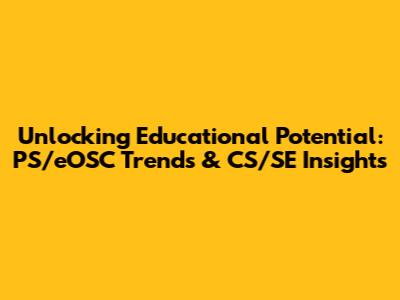 Unlocking Educational Potential: PS/eOSC Trends & CS/SE Insights