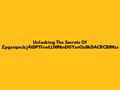 Unlocking The Secrets Of ZpgssspeJzj4tDP1TcwLLNINmD0YsnOz8kDACRCBIMzs