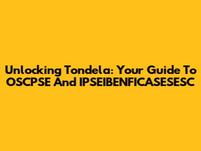 Unlocking Tondela: Your Guide To OSCPSE And IPSEIBENFICASESESC