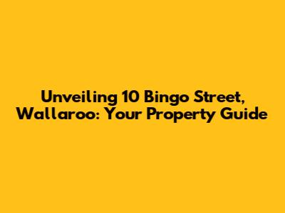 Unveiling 10 Bingo Street, Wallaroo: Your Property Guide