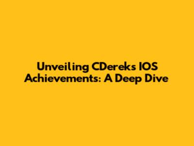 Unveiling CDerek's IOS Achievements: A Deep Dive
