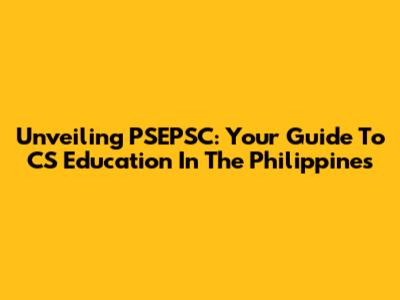 Unveiling PSEPSC: Your Guide To CS Education In The Philippines
