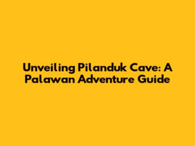 Unveiling Pilanduk Cave: A Palawan Adventure Guide