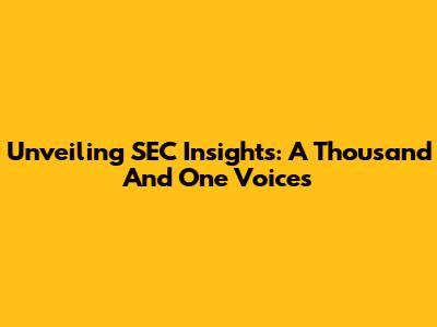 Unveiling SEC Insights: A Thousand And One Voices