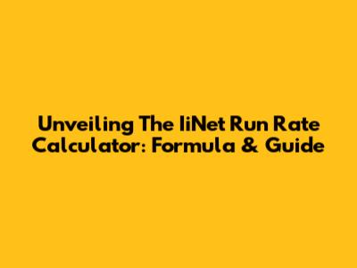 Unveiling The IiNet Run Rate Calculator: Formula & Guide