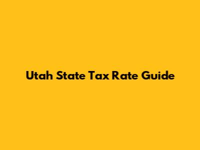 Utah State Tax Rate Guide