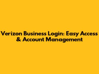 Verizon Business Login: Easy Access & Account Management