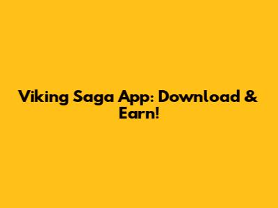Viking Saga App: Download & Earn!