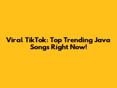 Viral TikTok: Top Trending Java Songs Right Now!
