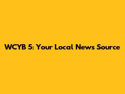 WCYB 5: Your Local News Source