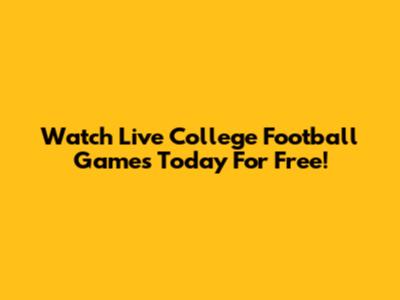 Watch Live College Football Games Today For Free!