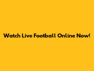 Watch Live Football Online Now!