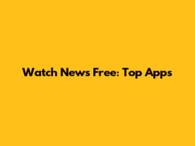 Watch News Free: Top Apps