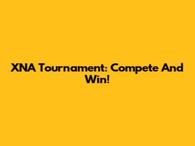 XNA Tournament: Compete And Win!