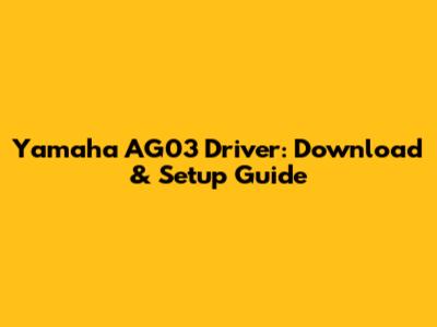 Yamaha AG03 Driver: Download & Setup Guide