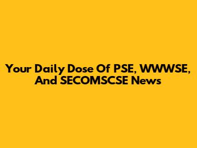 Your Daily Dose Of PSE, WWWSE, And SECOMSCSE News