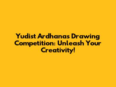 Yudist Ardhana's Drawing Competition: Unleash Your Creativity!