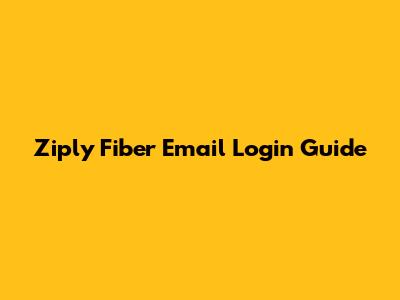 Ziply Fiber Email Login Guide
