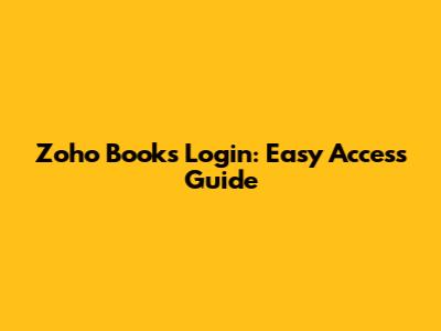 Zoho Books Login: Easy Access Guide